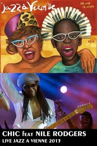 Chic featuring Nile Rodgers au Festival Jazz à Vienne 2013 movie poster - Entertainment content