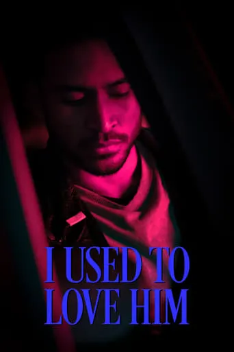 I Used To Love Him movie poster - Entertainment content