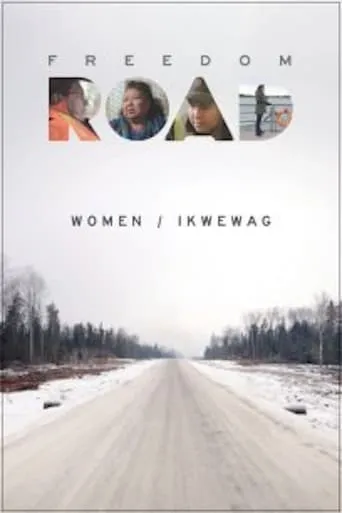 Freedom Road: Women / Ikwewag movie poster - Entertainment content
