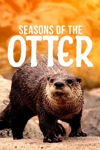 Seasons of the Otter movie poster - Entertainment content