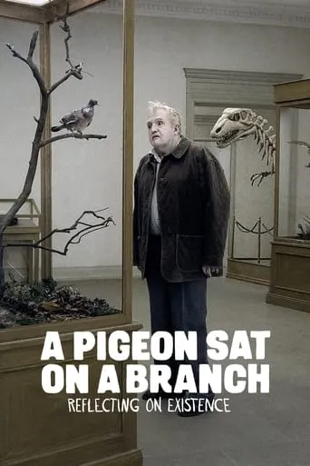 A Pigeon Sat on a Branch Reflecting on Existence movie poster - Rated 6.9/10