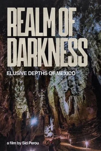 Realm of Darkness - The Elusive Depths of Mexico movie poster - Rated 10/10