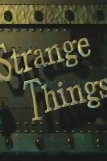 Strange Things movie poster - Entertainment content