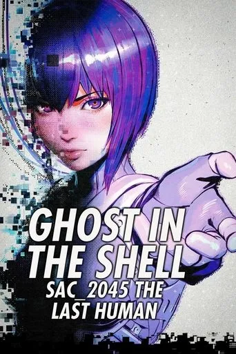 Ghost in the Shell: SAC_2045 The Last Human movie poster - Rated 7.5/10