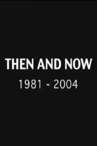 Then and Now: 1981-2004 movie poster - Entertainment content