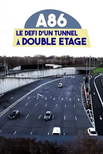 A86 : Le Défi d'un tunnel à double étage movie poster - Entertainment content