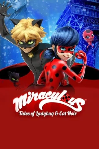 Miraculous: Tales of Ladybug & Cat Noir movie poster - Rated 8.583/10