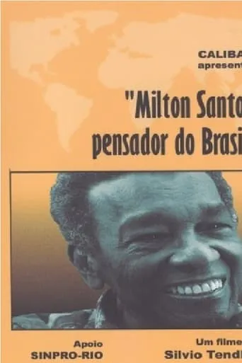 Milton Santos, Pensador do Brasil movie poster - Rated 8/10