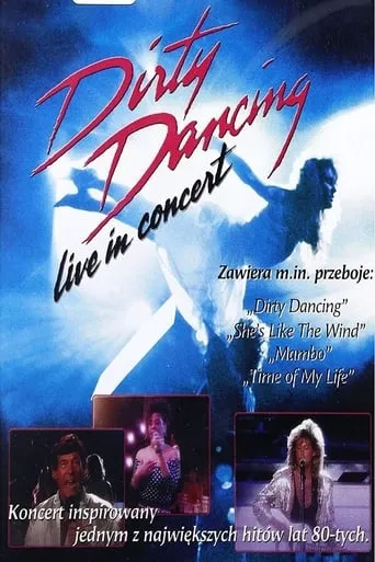 Dirty Dancing Live in Concert movie poster - Entertainment content