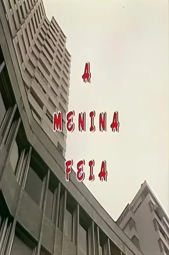 A Menina Feia movie poster - Entertainment content