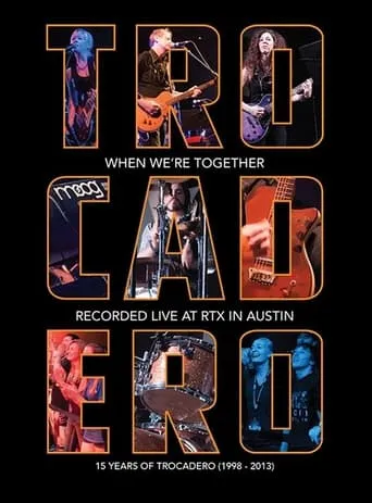 Trocadero: When We're Together movie poster - Entertainment content