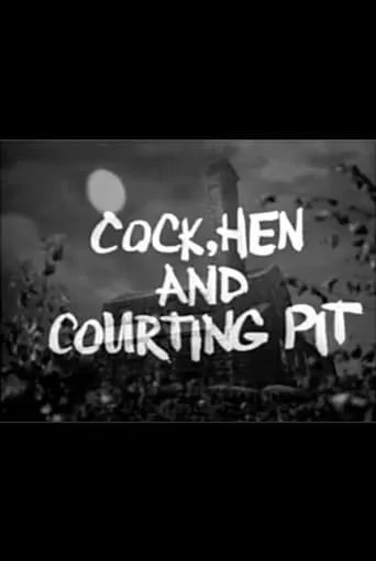 Cock, Hen and Courting Pit movie poster - Entertainment content