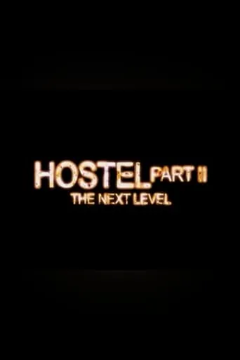 Hostel Part II: The Next Level movie poster - Entertainment content