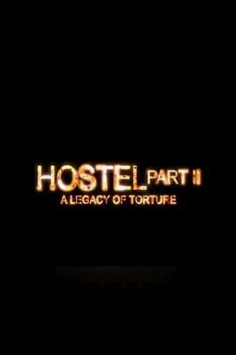 Hostel Part II: A Legacy of Torture movie poster - Entertainment content