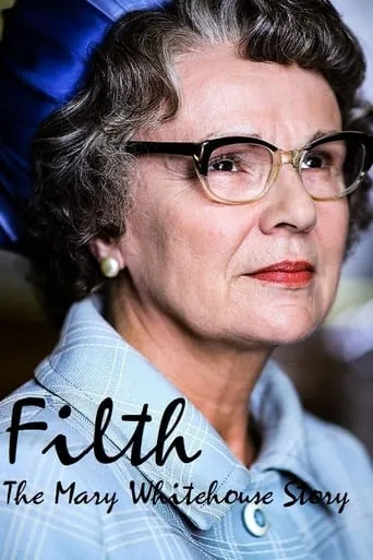 Filth: The Mary Whitehouse Story movie poster - Rated 6.3/10