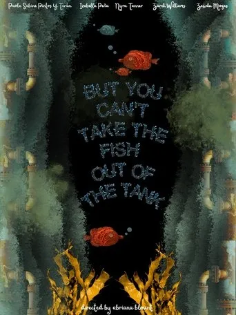 But You Can’t Take the Fish Out of the Tank movie poster - Entertainment content