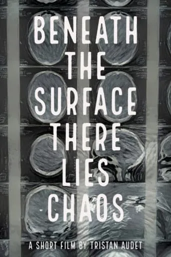 Beneath The Surface There Lies Chaos movie poster - Rated 9/10
