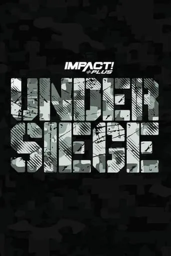 IMPACT Wrestling: Under Siege 2023 movie poster - Rated 4.7/10