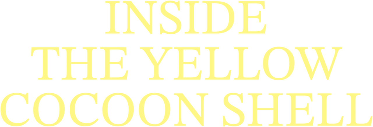 Inside the Yellow Cocoon Shell