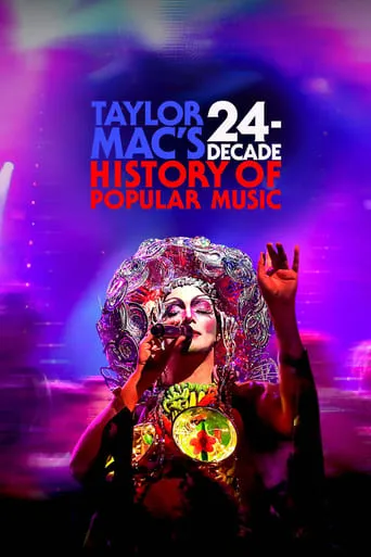 Taylor Mac's 24-Decade History of Popular Music movie poster - Rated 5.3/10