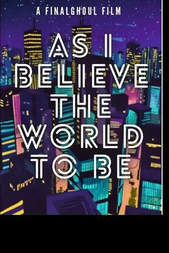 As i Believe The World To Be movie poster - Entertainment content