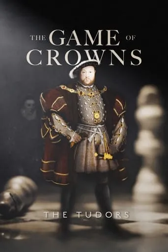 The Game of Crowns: The Tudors movie poster - Rated 7/10
