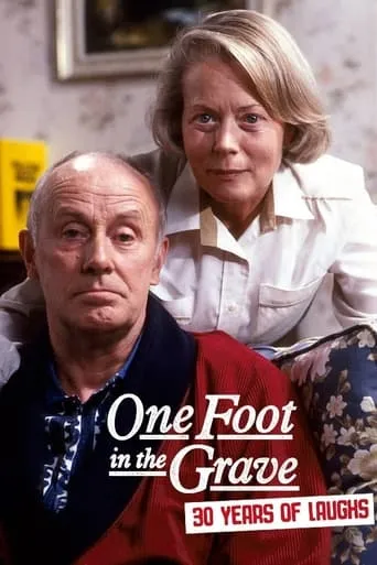 One Foot in the Grave: 30 Years of Laughs movie poster - Entertainment content