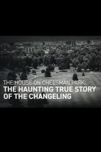 The House on Cheesman Park: The Haunting True Story of The Changeling movie poster - Entertainment content