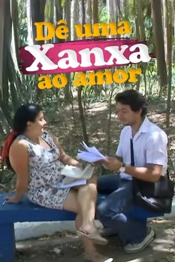 Dê Uma Xanxa ao Amor movie poster - Entertainment content
