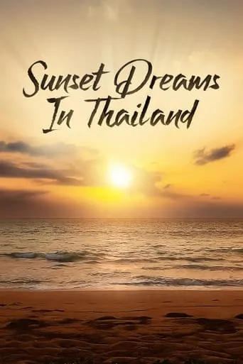 Sunset Dreams in Thailand movie poster - Rated 10/10