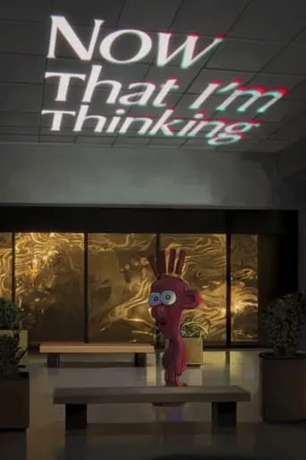 Now That I'm Thinking movie poster - Entertainment content