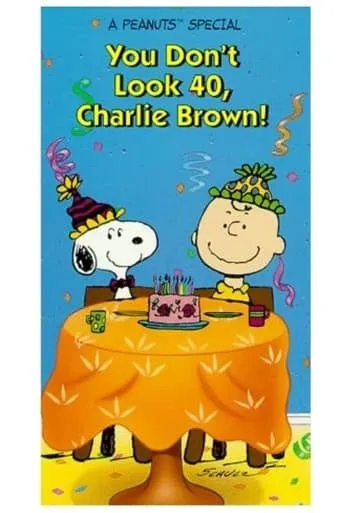You Don't Look 40, Charlie Brown! movie poster - Rated 9/10