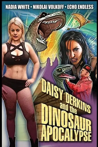 Daisy Derkins and the Dinosaur Apocalypse movie poster - Rated 2.5/10