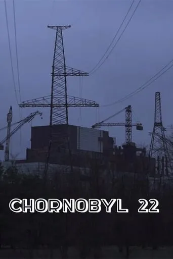 Chornobyl 22 movie poster - Entertainment content