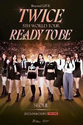 Beyond LIVE -TWICE 5TH WORLD TOUR ‘Ready To Be’ : SEOUL movie poster - Entertainment content