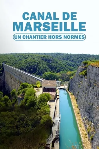 Canal de Marseille : un chantier hors normes movie poster - Rated 8/10