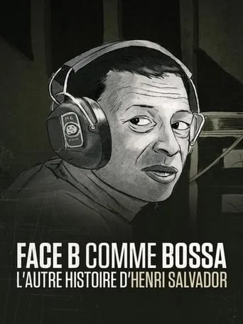 Face B comme bossa, l'autre histoire d'Henri Salvador movie poster - Rated 8/10