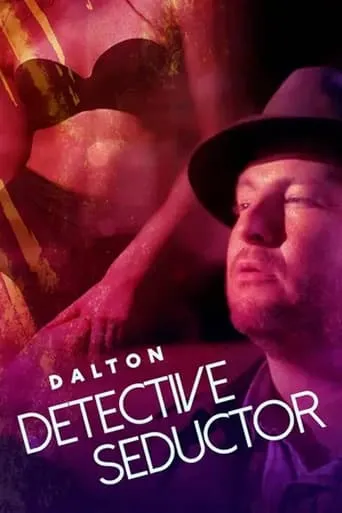 Dalton: Detective seductor movie poster - Entertainment content
