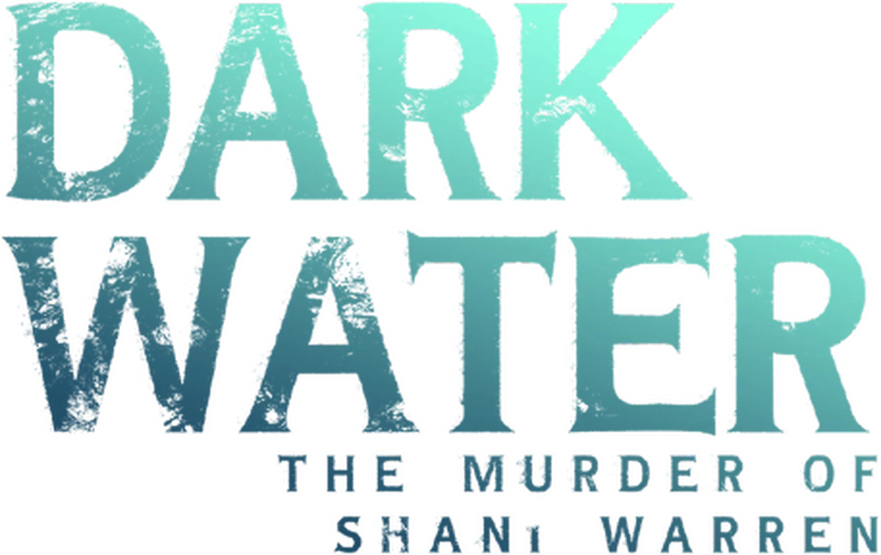 Dark Water: The Murder of Shani Warren