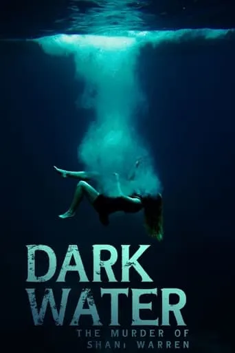 Dark Water: The Murder of Shani Warren movie poster - Entertainment content