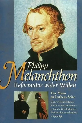 Philipp Melanchthon - Reformator wider Willen movie poster - Entertainment content