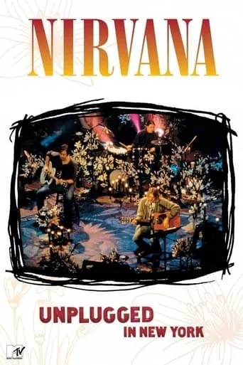 Nirvana Unplugged In New York Original MTV Version movie poster - Rated 8.2/10