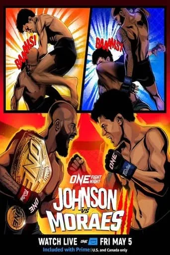 ONE Fight Night 10: Johnson vs. Moraes 3 movie poster - Entertainment content