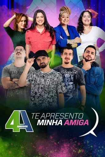 4 Amigos: Te Apresento Minha Amiga movie poster - Entertainment content