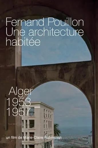 Fernand Pouillon, Une architecture habitée movie poster - Rated 10/10