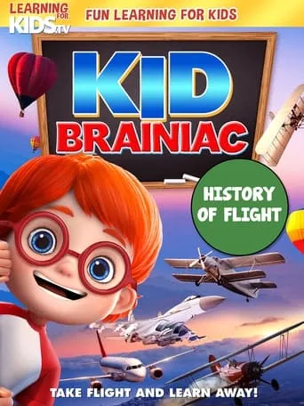 Kid Brainiac: History Of Flight movie poster - Entertainment content