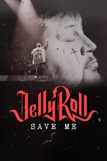 Jelly Roll: Save Me movie poster - Rated 8.6/10