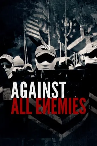Against All Enemies movie poster - Rated 8/10