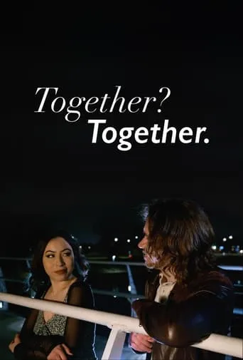 Together? Together. movie poster - Entertainment content