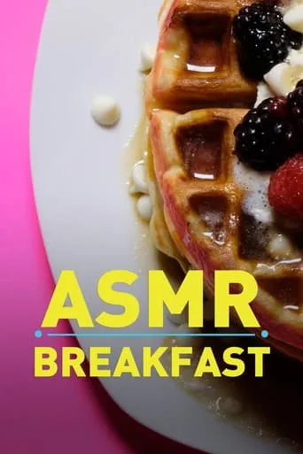 ASMR Breakfast movie poster - Entertainment content